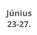 Június  23-27.
