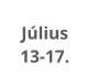Július  13-17.